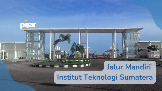 Seleksi Mandiri Institut Teknologi Sumatera | Persyaratan dan Cara Mendaftar image